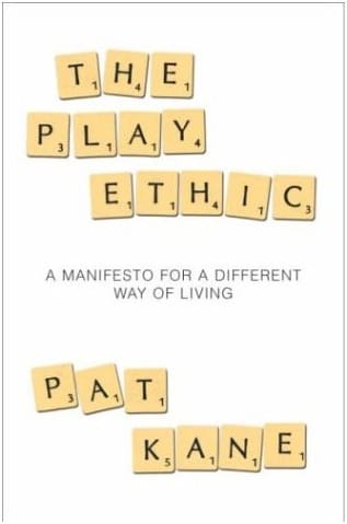 The Play Ethic by Pat Kane